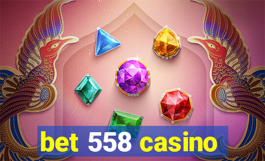 bet 558 casino